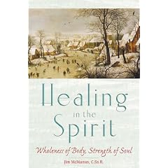 Healing in the Spirit: Wholeness of Body, Strength of Soul