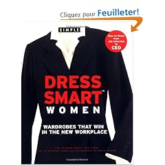 Dress Smart Women: Wardrobes That Win in the New Workplace
