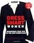 Chic Simple Dress Smart Women: Wardrobes That Win in the New Workplace