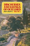 Discourses and sayings of our Lord Jesus Christ