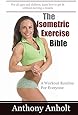 The Isometric Exercise Bible: A Workout Routine For Everyone