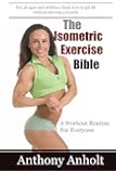 The Isometric Exercise Bible: A Workout Routine For Everyone