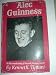Alec Guinness: An Illustrated Study of His Work for Stage and Screen (Publisher MacMillan 1953)