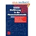 Einf�hrung in die Finanzmathematik: Klassische Verfahren und neuere Entwicklungen: Effektivzins- und Renditeberechnung, Investitionsrechnung, Derivative Finanzinstrumente