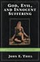 God, Evil, and Innocent Suffering: A Theological Reflection