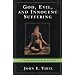 God, Evil, and Innocent Suffering: A Theological Reflection