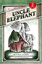 Uncle Elephant (I Can Read Book 2)