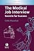 The Medical Job Interview: Secrets for Success