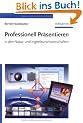 Professionell Pr�sentieren in den Natur- und Ingenieurwissenschaften