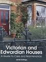 Victorian and Edwardian Houses: A Guide to Care and Maintenance