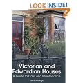 Victorian and Edwardian Houses: A Guide to Care and Maintenance