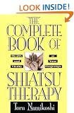 The Complete Book of Shiatsu Therapy: Health and Vitality at Your Fingertips