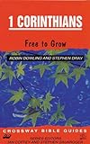 1 Corinthians : Crossway Bible guide : free to grow