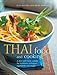 Thai Food & Cookiing: A fiery and exotic cuisine: the traditions, techniques, ingredients and 180 recipes