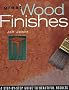 Great Wood Finishes: A Step-by-step Guide to Beautiful Results