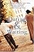 Dating & Waiting: Looking for Love in All the Right Places