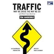 Traffic: Why We Drive the Way We Do (and What It Says About Us) | [Tom Vanderbilt]