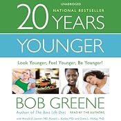 20 Years Younger: Look Younger, Feel Younger, Be Younger! | [Bob Greene, Harold A. Lancer, M.D., Ronald L. Kotler, M.D., Diane L. McKay, M.D.]