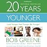 20 Years Younger: Look Younger, Feel Younger, Be Younger!