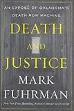 Death and Justice: An Expose of Oklahoma's Death Row Machine