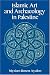 Book Islamic Art and Archaeology in Palestine