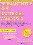 Permanently Beat Bacterial Vaginosis:...