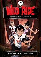 Wild Ride: A Graphic Guide Adventure