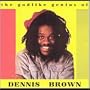 Godlike Genius of Dennis Brown