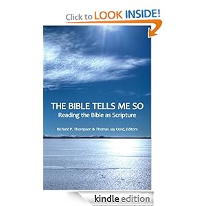 The Bible Tells Me So: Reading the Bible as Scripture Richard P. Thompson and Thomas Jay Oord