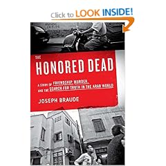 The Honored Dead: A Story of Friendship, Murder, and the Search for Truth in the Arab World