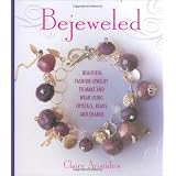 Bejeweled: Beautiful Fashion Jewelry to Make and Wear Using Crystals, Beads, and Charmsby Claire Aristides