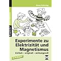 Experimente zu Elektrizit�t und Magnetismus: Einfach, originell, wirkungsvoll. 2. bis 4. Klasse