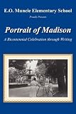 Portrait of Madison; A Bicentennial Celebration through Writing