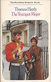 The trumpet-major : John Loveday, a soldier in the war with Buonaparte, and Robert his brother, first mate in the merchant service - a tale