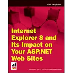 Internet Explorer 8 and its Impact on Your ASP.NET Web Sites (Wrox Briefs)