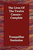 The Lives Of The Twelve Caesars -  Complete