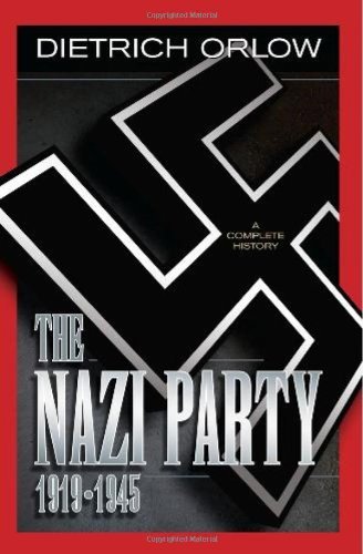 The Nazi Party 1919-1945: A Complete History