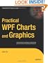 Practical WPF Charts and Graphics (Expert's Voice in .NET)