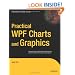 Practical WPF Charts and Graphics (Expert's Voice in .NET)