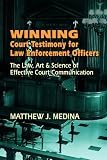 Winning Court Testimony for Law Enforcement Officers