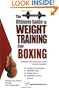 The Ultimate Guide To Weight Training for Boxing (The Ultimate Guide to Weight Training for Sports, 6) (The Ultimate Guide to Weight Training for Sports, ... Guide to Weight Training for Sports, 6)