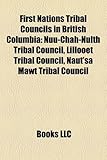 First Nations Tribal Councils in British Columbia: Nuu-Chah-Nulth Tribal Council, Lillooet Tribal Council, Naut'sa Mawt Tribal Council-