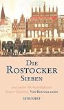 Produkt-Bild: Die Rostocker Sieben und andere Merkw&uuml;rdigkeiten. Von Rostock lesen