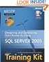 MCITP Self-Paced Training Kit (Exam 70-442): Designing and Optimizing Data Access by Using Microsoft  SQL Server(TM) 2005 (Self-Paced Training Kits)