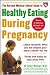   - The Harvard Medical School Guide to Healthy Eating During Pregnancy (Harvard Medical School Guides)