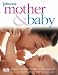 Johnson's Mother and Baby: Pregnancy, Birth and the First Three Years of Your Baby's life