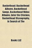 Buckethead: Buckethead Discography, Deli Creeps, Praxis, Colonel Claypool's Bucket of Bernie Brains, Cornbugs, Arcana, Science Fax-