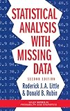 Statistical Analysis with Missing Data (Wiley Series in Probability and Statistics) Statistical Analysis with Missing Data (Wiley Series in Probability and Statistics)