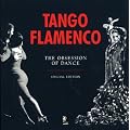 Tango & Flamenco - The Obsession of Dance