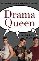 Drama Queen: The Gay Man's Guide to an Uncomplicated Life